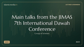 Main talks from the JIMAS 7th International Dawah Conference