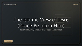 The Islamic View of Jesus (Peace Be upon Him)