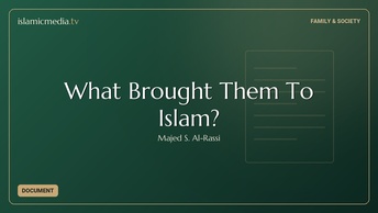 What Brought Them To Islam?