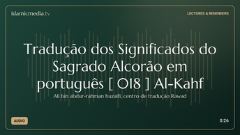 Tradução dos Significados do Sagrado Alcorão em português [ 018 ] Al-Kahf