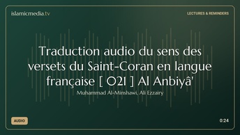 Traduction audio du sens des versets du Saint-Coran en langue française [ 021 ] Al Anbiyâ'