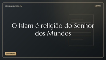 O Islam é religião do Senhor dos Mundos