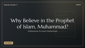 Why Believe in the Prophet of Islam, Muhammad?