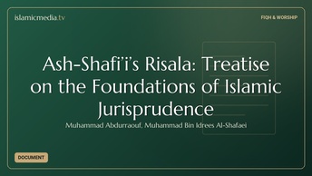 Ash-Shafi’i’s Risala: Treatise on the Foundations of Islamic Jurisprudence