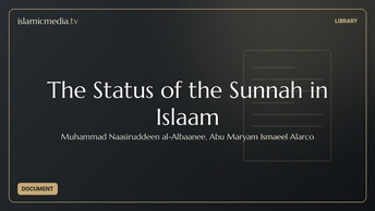The Status of the Sunnah in Islaam