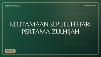KEUTAMAAN SEPULUH HARI PERTAMA ZULHIJAH