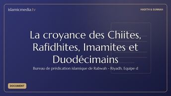 La croyance des Chiites, Rafidhites, Imamites et Duodécimains