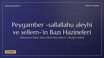 Peygamber -sallallahu aleyhi ve sellem-’in Bazı Hazineleri