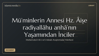 Mü’minlerin Annesi Hz. Âişe radiyallâhu anhâ’nın Yaşamından İnciler