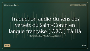 Traduction audio du sens des versets du Saint-Coran en langue française [ 020 ] Tâ Hâ