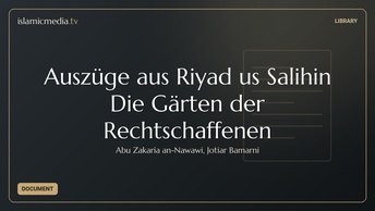 Auszüge aus Riyad us Salihin Die Gärten der Rechtschaffenen