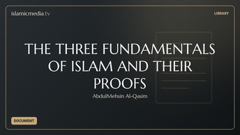 THE THREE FUNDAMENTALS OF ISLAM AND THEIR PROOFS