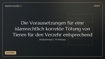 Die Voraussetzungen für eine islamrechtlich korrekte Tötung von Tieren für den Verzehr entsprechend 