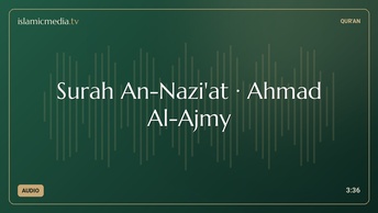 Surah An-Nazi'at · Ahmad Al-Ajmy