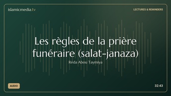 Les règles de la prière funéraire (salat-janaza)