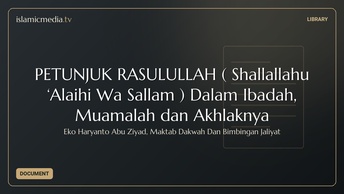 PETUNJUK RASULULLAH ( Shallallahu ‘Alaihi Wa Sallam )  Dalam Ibadah, Muamalah dan Akhlaknya