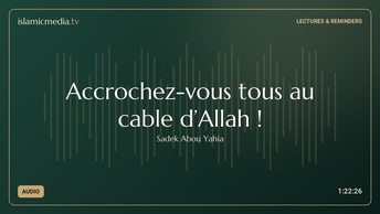 Accrochez-vous tous au cable d’Allah !