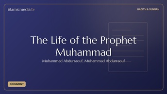 The Life of the Prophet Muhammad