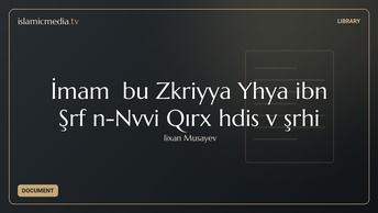 İmam Əbu Zəkəriyya Yəhya ibn Şərəf ən-Nəvəvi Qırx hədis və şərhi