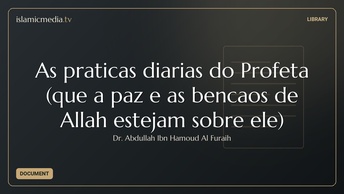 As práticas diárias do Profeta (que a paz e as bênçãos de Allah estejam sobre ele)