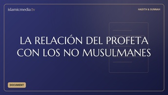 LA RELACIÓN DEL PROFETA CON LOS NO MUSULMANES
