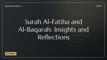 Surah Al-Fatiha and Al-Baqarah: Insights and Reflections