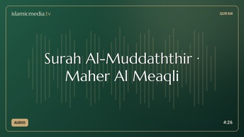 Surah Al-Muddaththir · Maher Al Meaqli