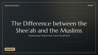 The Difference between the Shee’ah and the Muslims