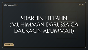 SHARHIN LITTAFIN (MUHIMMAN DARUSSA GA DAUKACIN AL'UMMAH)