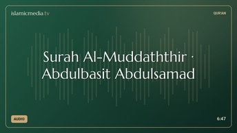 Surah Al-Muddaththir · Abdulbasit Abdulsamad