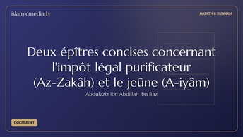 Deux épîtres concises concernant l'impôt légal purificateur (Az-Zakâh) et le jeûne (Aṣ-Ṣiyâm)