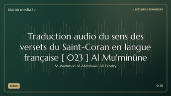 Traduction audio du sens des versets du Saint-Coran en langue française [ 023 ] Al Mu'minûne
