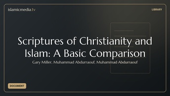 Scriptures of Christianity and Islam: A Basic Comparison