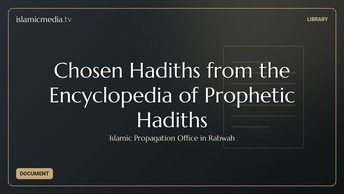 Chosen Hadiths  from the Encyclopedia of Prophetic Hadiths