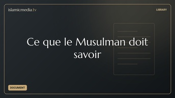 Ce que le Musulman doit savoir