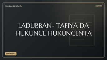 LADUBBAN- TAFIYA DA HUKUNCE HUKUNCENTA