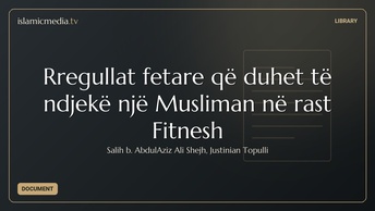 Rregullat fetare që duhet të ndjekë një Musliman  në rast Fitnesh