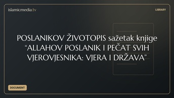 POSLANIKOV ŽIVOTOPIS sažetak knjige “ALLAHOV POSLANIK I PEČAT SVIH VJEROVJESNIKA: VJERA I DRŽAVA”