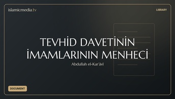 TEVHİD DAVETİNİN İMAMLARININ MENHECİ