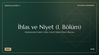 İhlas ve Niyet (1. Bölüm)