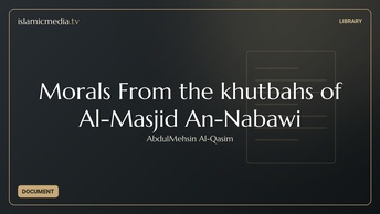 Morals From the khutbahs of Al-Masjid An-Nabawi