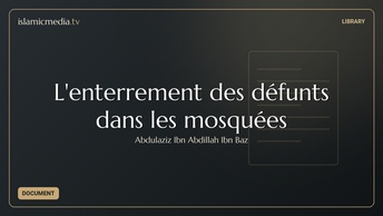 L'enterrement des défunts dans les mosquées