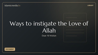 Ways to instigate the Love of Allah