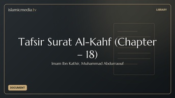 Tafsir Surat Al-Kahf (Chapter – 18)