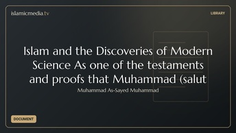 Islam and the Discoveries of Modern Science As one of the testaments and proofs that Muhammad (salut