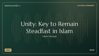Unity: Key to Remain Steadfast in Islam