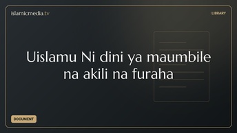 Uislamu Ni dini ya maumbile na akili na furaha
