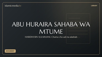 ABU HURAIRA SAHABA WA MTUME