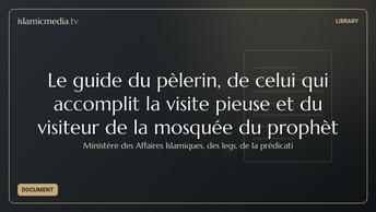 Le guide du pèlerin, de celui qui accomplit la visite pieuse et du visiteur de la mosquée du prophèt