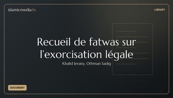 Recueil de fatwas sur l’exorcisation légale